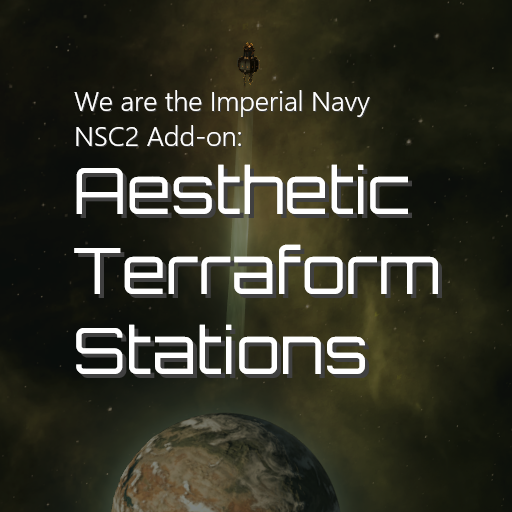 We are the Imperial Navy NSC2 Add-on: Aesthetic Terraform Station Compatibility