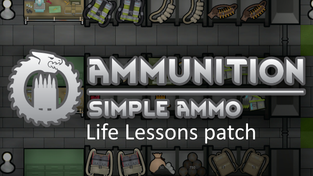(Abandoned)Patch for Life Lessons and [LTS]Simple Ammo