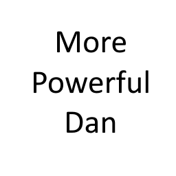 more powerful dan