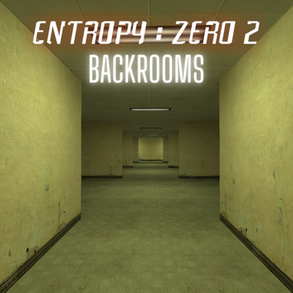 Entropy: Zero 2 The Backrooms