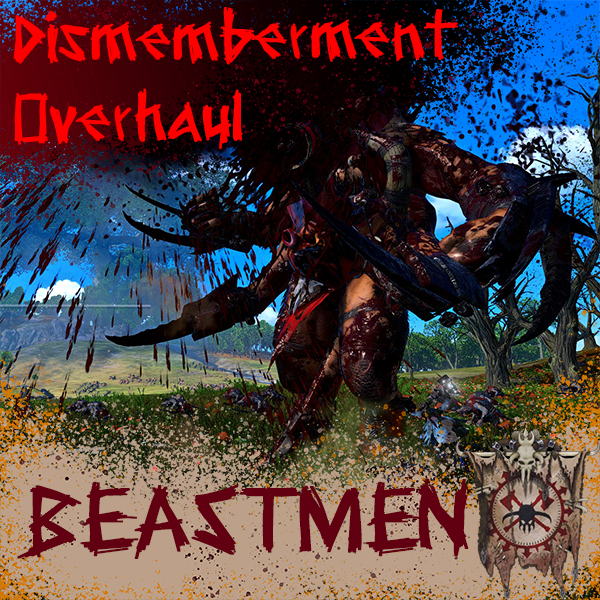Dismemberment Overhaul: Beastmen