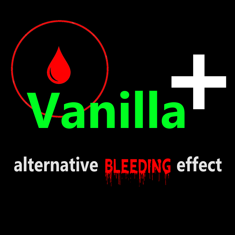 Vanilla+ Alternative Bleeding Effect