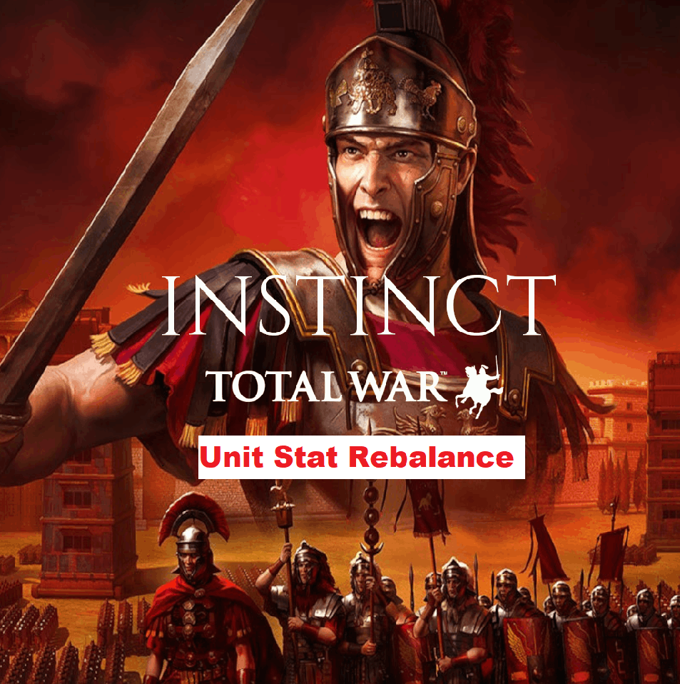 Instinct total war - Unit Stat Rebalance