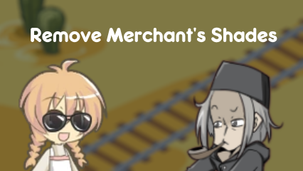 Remove Merchant's Shades