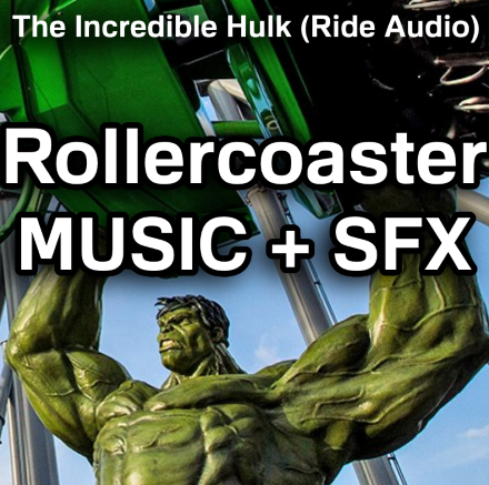 Hulk the Rollercoaster - SFX & Music for Screaming Oak (Universal Studios ride)