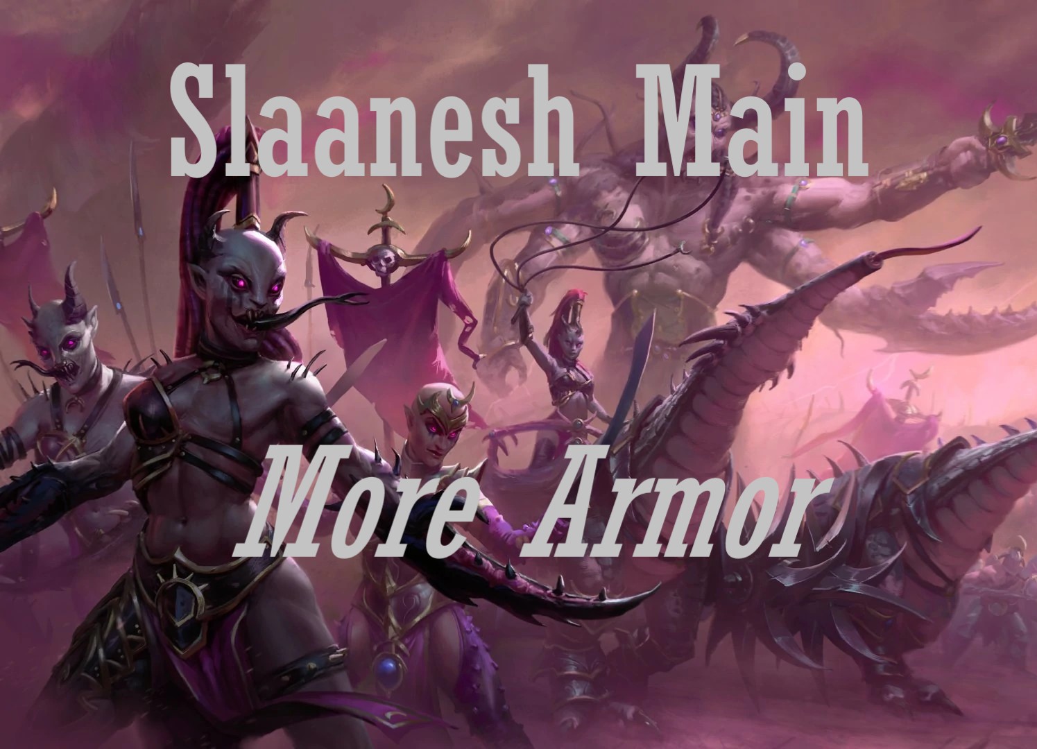Slaanesh Main (More Armor)
