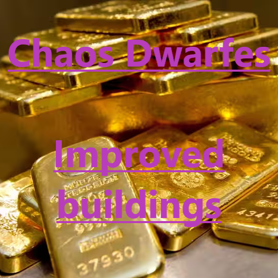 Chaos Dwarfes Building Improvements