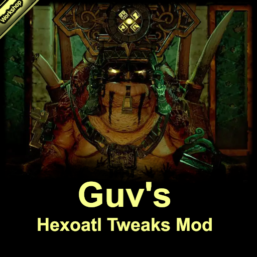 Guv's Hexoatl Tweaks Mod (Updated Patch 7.0.1 / 2025-12-09)