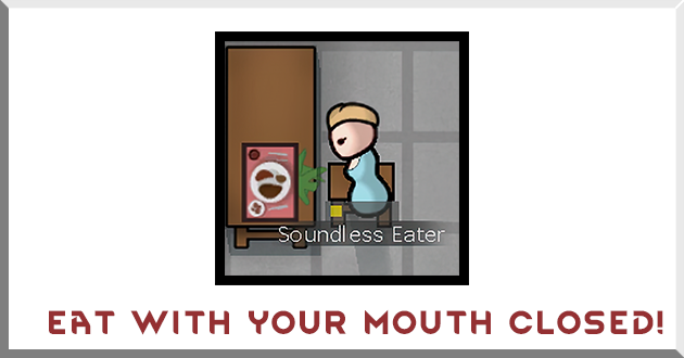 Eat With Your Mouth Closed!
