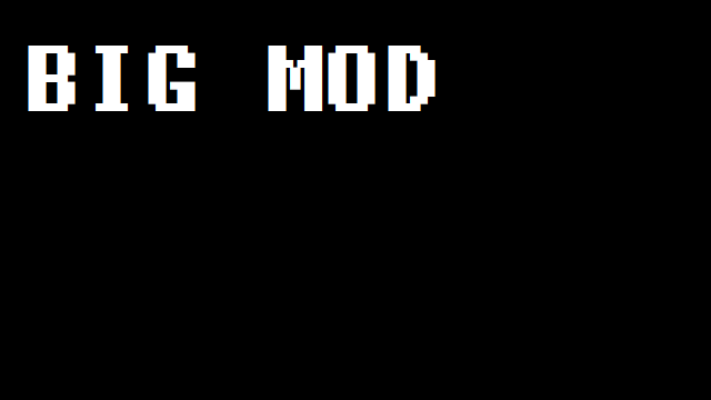 Big Mod (Not Finished)