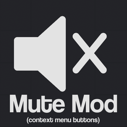 Mute Mod (context menu buttons)