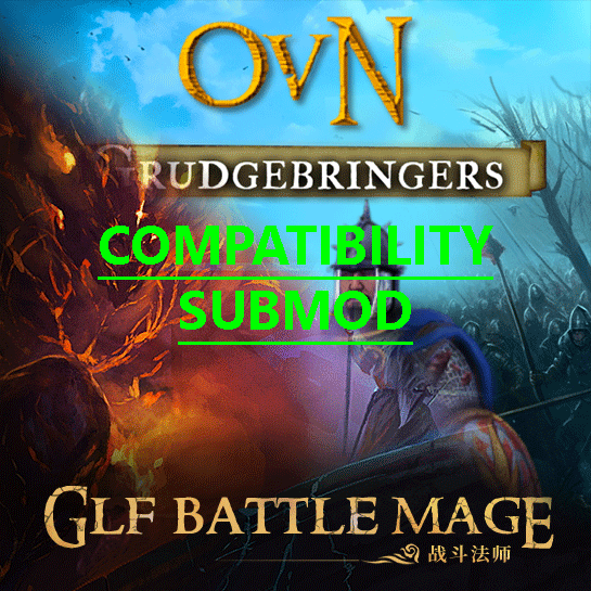 [7.x.x] OvN Lost Factions: Grudgebringers submod compatibility with [GLF] Battle Mage 战斗法师