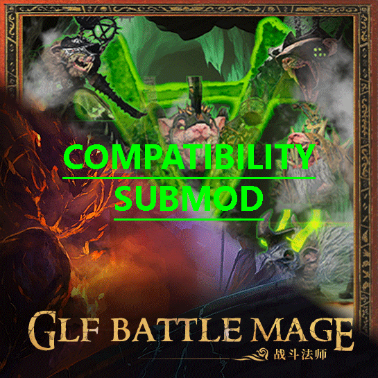 [6.x.x] Skaven Clans submod compatibility with [GLF] Battle Mage 战斗法师
