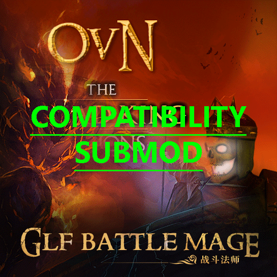 [6.x.x] OvN Lost Factions: Dread King Legions submod compatibility with [GLF] Battle Mage 战斗法师