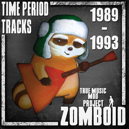 Time Period Tracks - 1989 to 1993 – Project Zomboid Mod