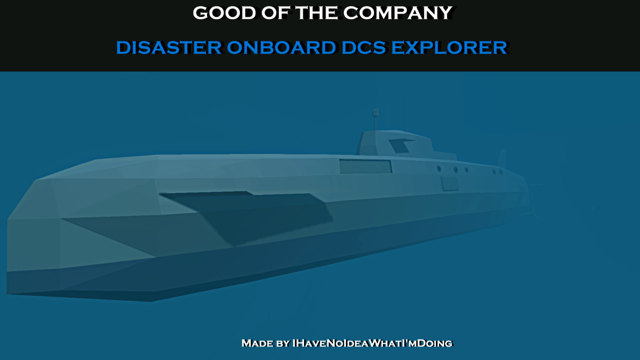 Good of the Company: Disaster Onboard DCS Explorer