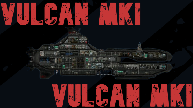 Vulcan MkI – Barotrauma Mod