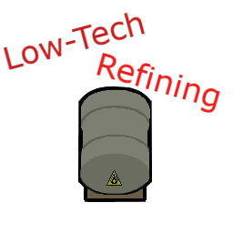 Low Tech Refining