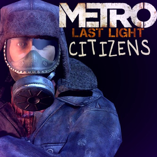 Metro 2033/Last Light Citizen