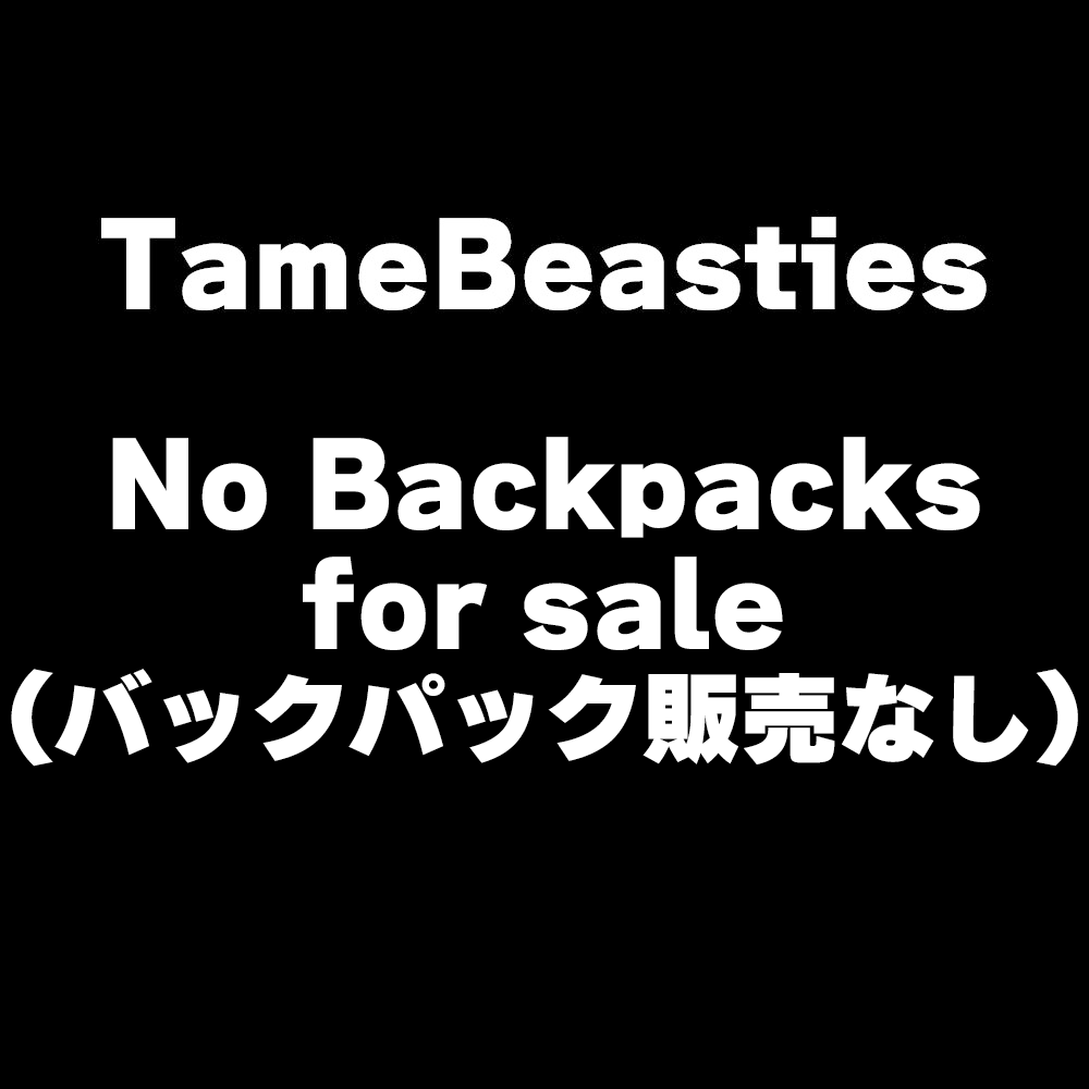 TameBeasties No Backpacks for Sale