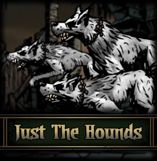Just the Hounds