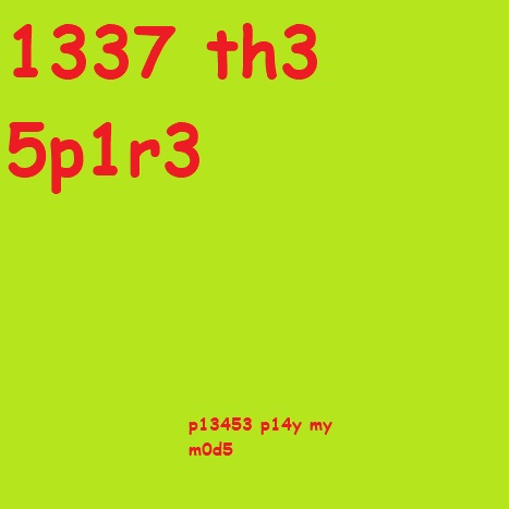 514y 7h3 5p1r3 3xc3p7 175 411 1337 5p34k