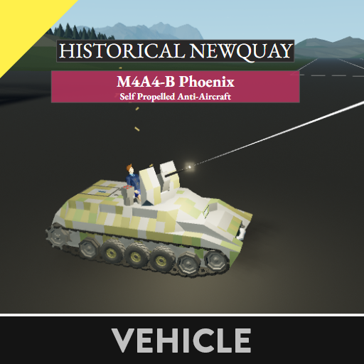 M4A4 - B Phoenix Self Propelled Anti Aircraft (SPAA)