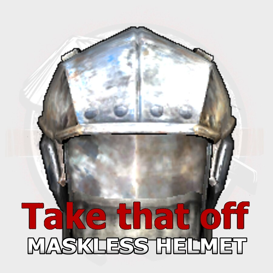 Maskless Helmet - Take that Off
