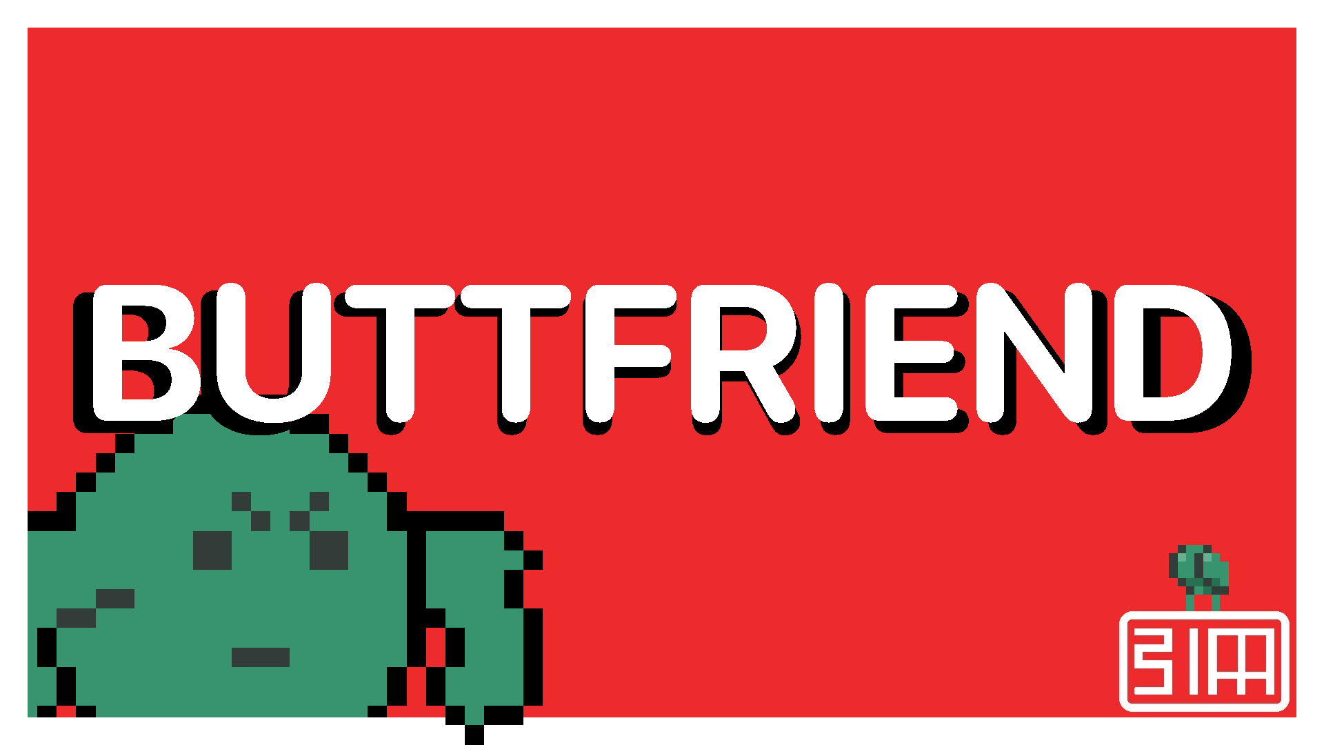 BUTTFRIEND