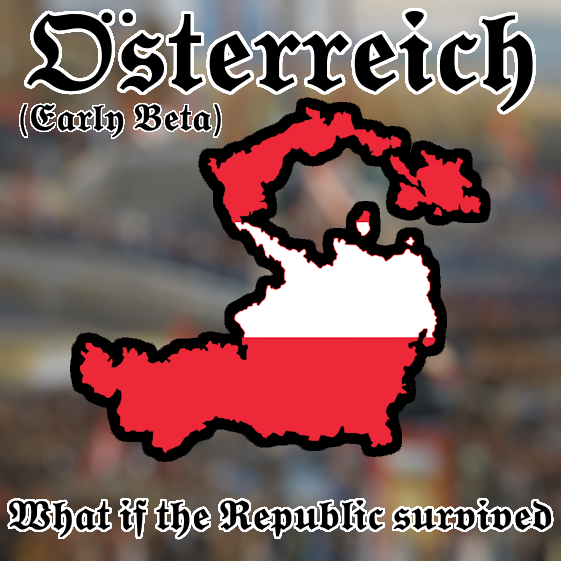 【自用机翻】Österreich: What if the Republic survived