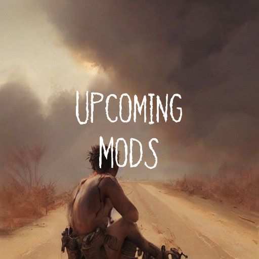 Upcoming Mods