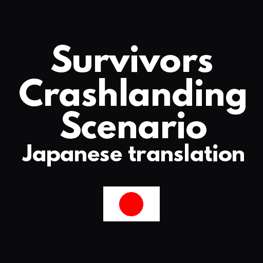 Survivors Crashlanding Scenario add Japanese translation