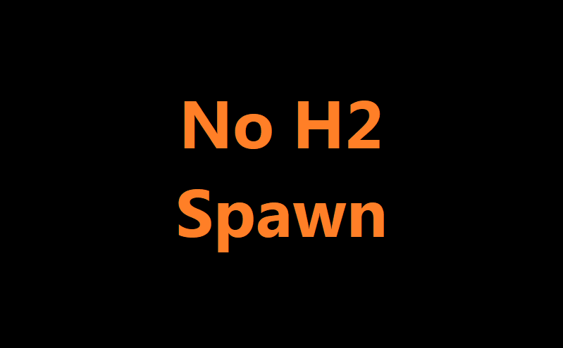No H2 on Spawn