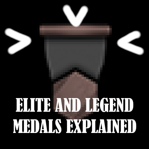 Elite and Legend Medals Explained [Deprecated]