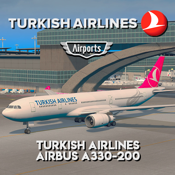 Turkish Airlines A330-200 [Airports DLC]
