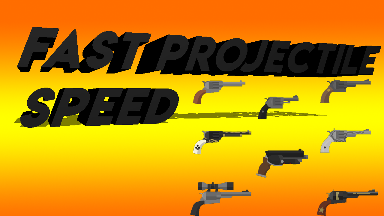 faster projectile speed