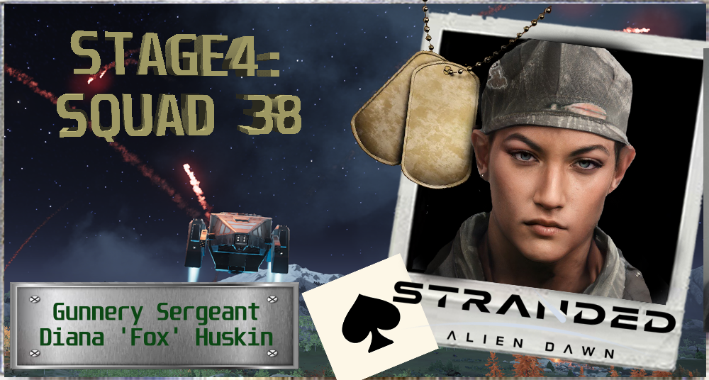 [Stage4] Squad 38 - Gunnery Sergeant Diana 'Fox' Huskin