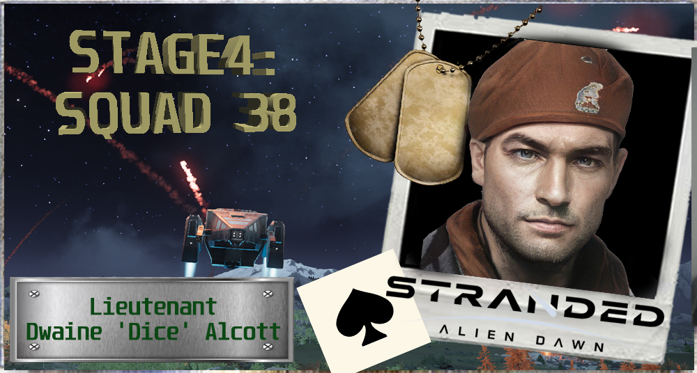 [Stage4] Squad 38 - Lieutenant Dwaine 'Dice' Alcott