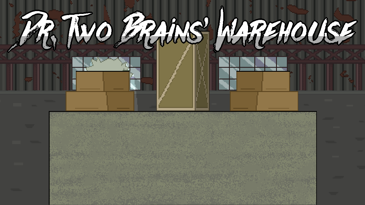 Dr. Two Brains' Warehouse