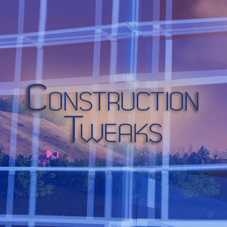 Construction Tweaks