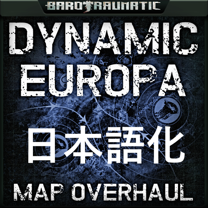 [WIP]DynamicEuropa日本語化 – Barotrauma Mod