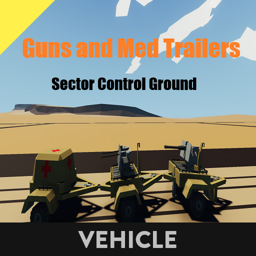 Guns and Med Trailers     Sector Control Ground