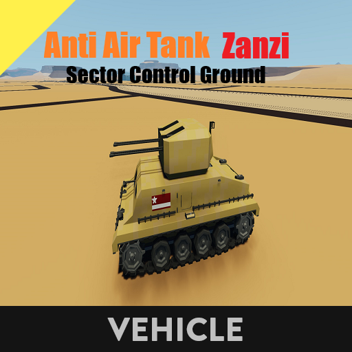Anti Air Tank ZANZI     Sector Control Ground