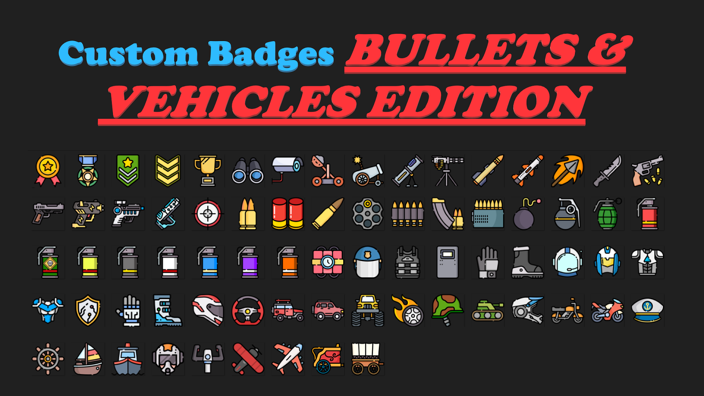 Custom Badges Bullets and Vehicles Edition