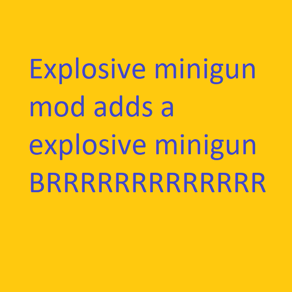 Explosive minigun mod V 0.8.1