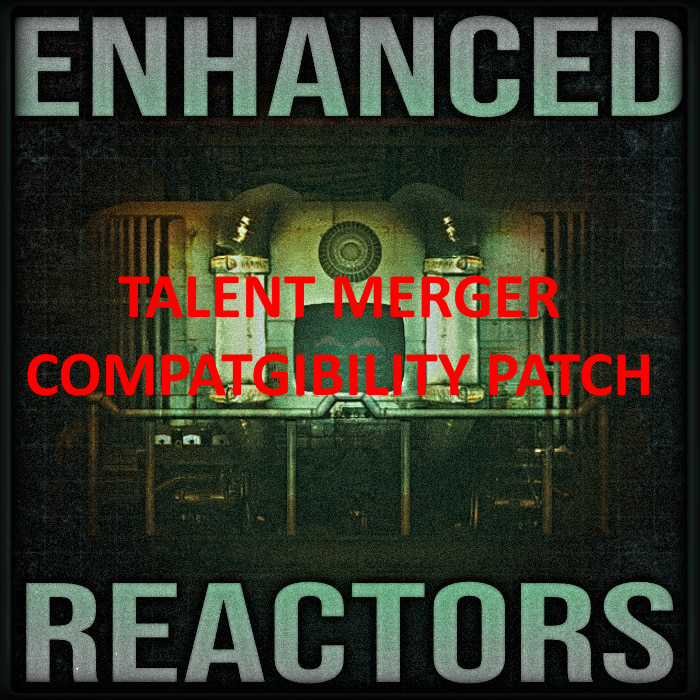 Enhanced Reactors and Talent Merger Compatibility Patch – Barotrauma Mod