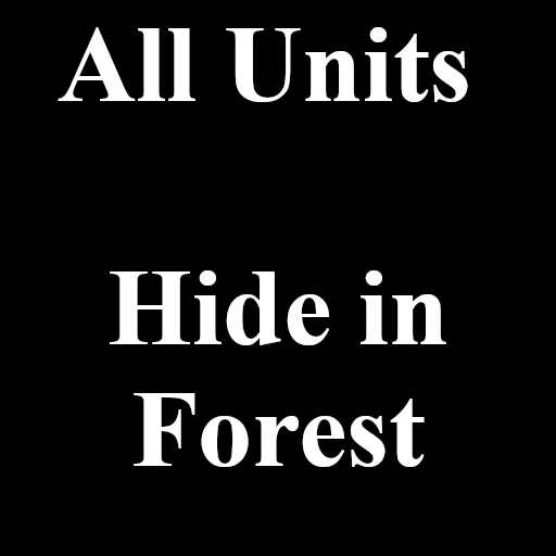 All Units - Hide in Forest