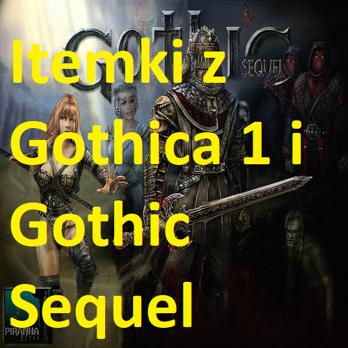 Itemki z Gothic Sequel i Gothic 1