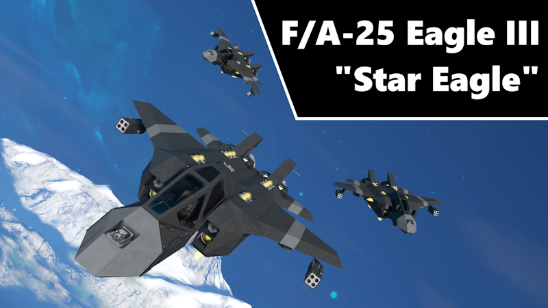 F/A-25 Eagle III "Star Eagle" Tactical Air Superiority Fighter preview
