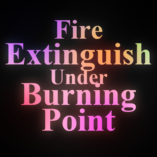Fire Extinguish Under Burning Point